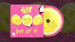 408 - Out Of It (Album Stream)