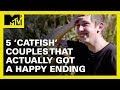 5 ‘Catfish’ Couples Who Actually Ended Up Together 💕 | MTV Ranked