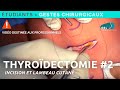 Comment raliser une thyrodectomie   2 incision et lambeau cutan  formation chirurgie orl