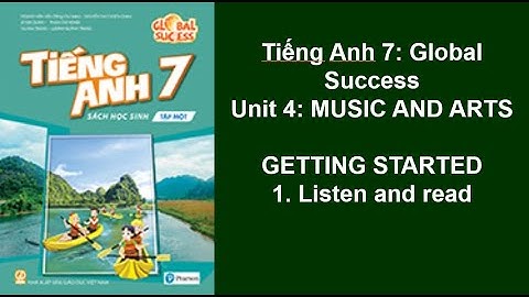 Bài nghe tiếng Anh 7 Global Success Unit 4 Music and Arts Getting Started.