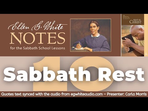 21 Q3 Lesson 10 Ellen G White Notes Sabbath Rest Audio By Carla Morris Youtube