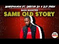 Nandipha808 - Same Old Story Ft. Deestar Za & Djy Fresh(BASS BOOSTED)(4K)