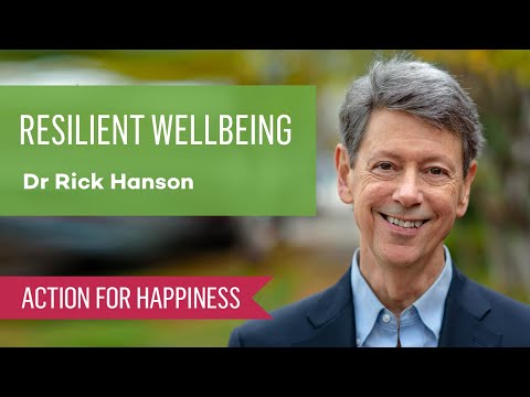 Resilient Wellbeing with Dr Rick Hanson