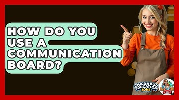 How Do You Use A Communication Board? - Childhood Education Zone