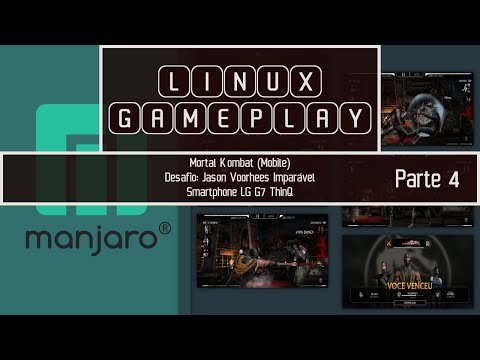 LINUX GAMEPLAY – MK (Mobile) DESAFIO Jason Voorhees Imparável Smartphone LG G7 ThinQ Parte 4 #linux