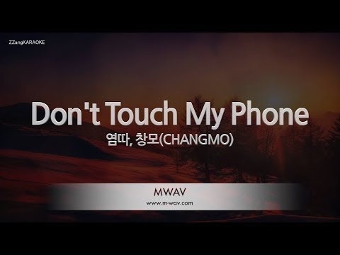[짱가라오케/노래방] 염따, 창모(CHANGMO)-Don&amp;#39;t Touch <strong>My</strong> Phone (<strong>Ft</strong>. Zoorumpug) [ZZang KARAOKE]