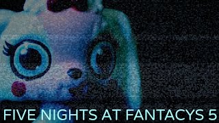 FIve Nights at Fantacys | Night 5