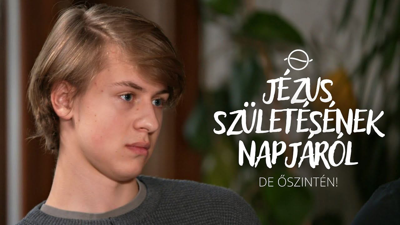JÉZUS SZÜLETÉSÉNEK NAPJÁRÓL - De őszintén!
