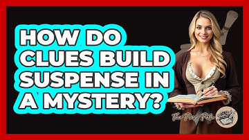 How Do Clues Build Suspense In A Mystery? - The Prose Path