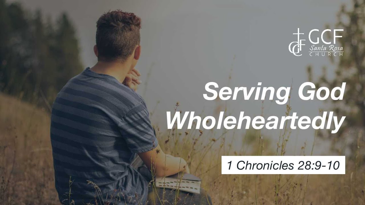 SERVING GOD WHOLEHEARTEDLY 1 Chronicles 28910 Raul Durante Jr