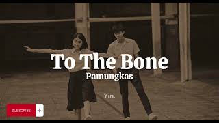 Pamungkas - To The Bone (Lyrics)