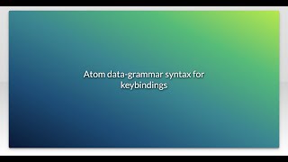 Atom data-grammar syntax for keybindings