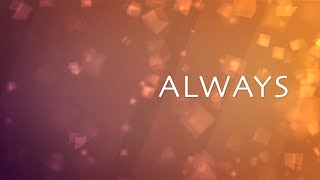 Video thumbnail of "Always with Lyrics (Kristian Stanfill)"