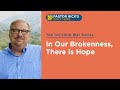 In Our Brokenness, There Is Hope • The Invisible War  • Ep. 8
