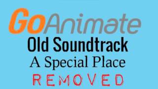 Goanimate Old Soundtrack: A Special Place