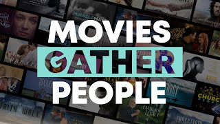 Movies Gather People