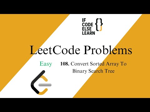 LeetCode 108 | Convert Sorted Array to Binary Search Tree | Easy | If Code Else Learn