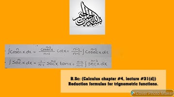 Lec 31(d): (Calculus M.N.Talpur, Chapter #4) Reduction formulas for trignometric functions.