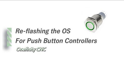 How to reflash the operating system on the Onefinity / Push Button Controllers