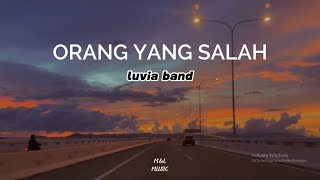 ORANG YANG SALAH VERSI SPEED - Luvia Band | Lirik Lagu