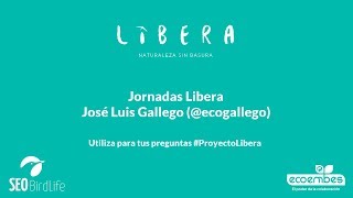 #ProyectoLibera - Jornada Libera con José Luis Gallego (@ecogallego)