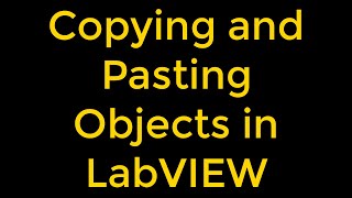 Copying and Pasting Objects in LabVIEW