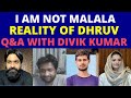 I am not malalayana mir viral speech  reality of dhruv rathee  qa with divik kumar 