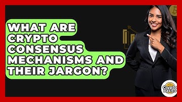 What Are Crypto Consensus Mechanisms And Their Jargon? - CryptoBasics360.com