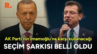 AK Parti'nin İmamoğlu'na karşı kullanacağı seçim şarkısı belli oldu Resimi