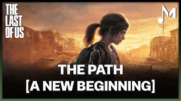 The Path [A New Beginning] - The Last of Us OST Official Soundtrack Original