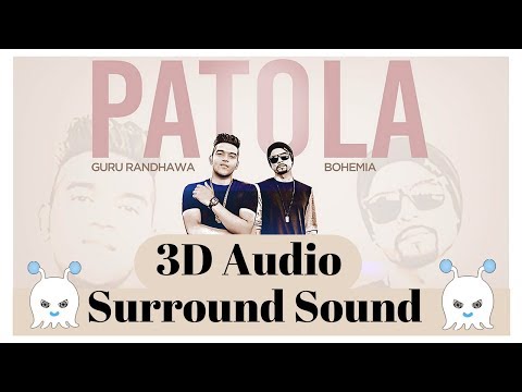 Patola - Guru Randhawa | Bohemia | 3D Audio | Surround Sound | Use Headphones 👾