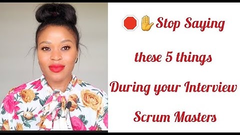 5 Critical Mistakes Scrum Masters Make During Interviews - Agile Coach/RTE . Stop Saying these words