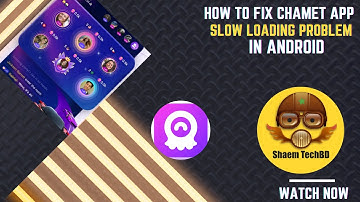 Hoe het probleem met het langzaam laden van de Chamet-app in Android op te lossen