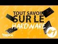 Tout savoir sur le hardware  1