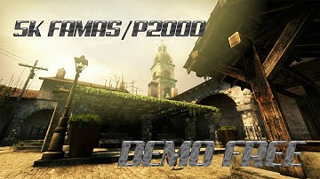 CS:GO | 5k Famas/P2000 [DEMO FREE]