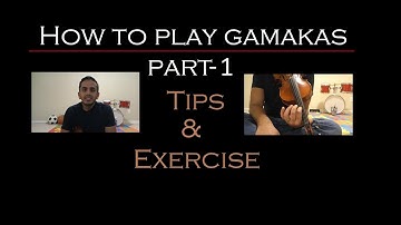 How to play Gamakas - Part 1. Tips and Exercise.