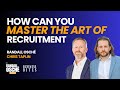 How Can You Master the Art of Recruitment?