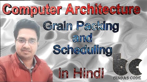 31. Grain Packing and Scheduling in Hindi - Program Partitioning and Scheduling - Computer Architect