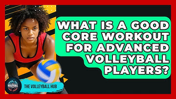What Is A Good Core Workout For Advanced Volleyball Players? - The Volleyball Hub
