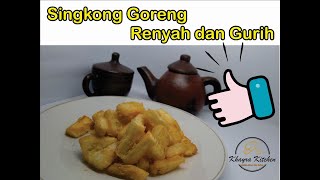 Singkong Goreng Renyah dan Gurih ...!! Gampang Buatnya tapi Kok Empuk juga ya ...