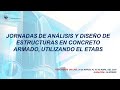 JORNADAS DE ANÁLISIS Y DISEÑO DE ESTRUCTURAS EN CONCRETO ARMADO, UTILIZANDO EL ETABS (5/5)