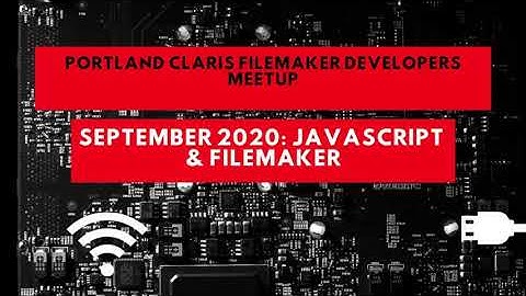 Sept. 2020 Meetup: JavaScript & FileMaker