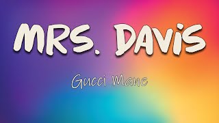 Gucci Mane - Mrs. Davis (Lyrics) | I was at my worst, so you deserve my best