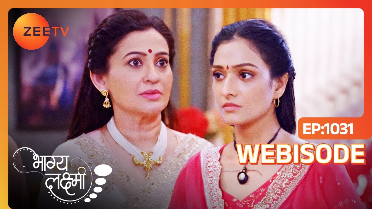 Lakshmi ने कराया Neelam को शांत | Bhagya Lakshmi | Ep - 1031 | Webisode | Zee TV