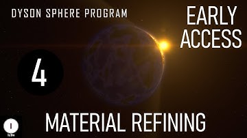 Material Refining - Ep 04 - Dyson Sphere Program Gameplay