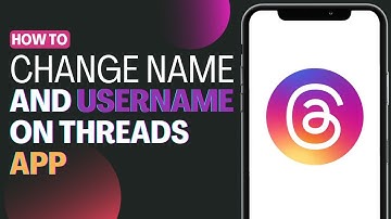 How To Change Your Name And Username On Threads - Full Guide 2023