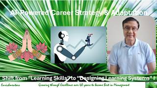 AI Powered Career Strategy and Adaptation  Shift from Learning Skills to Designing Learning Systems