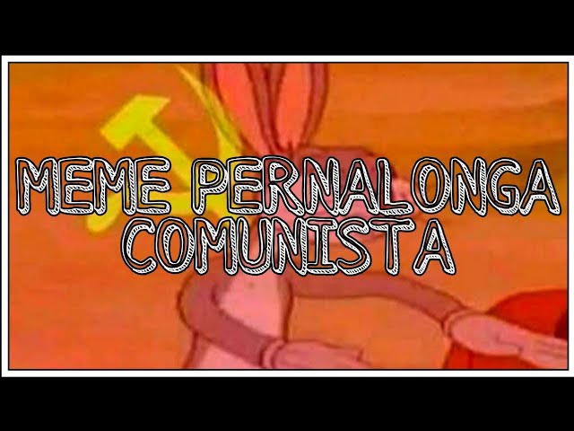 MEME - PERNALONGA COMUNISTA - ORIGINAL