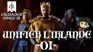 [LP DÉCOUVERTE] UNIFIER L'IRLANDE – LET’S PLAY CRUSADER KING 3 #01