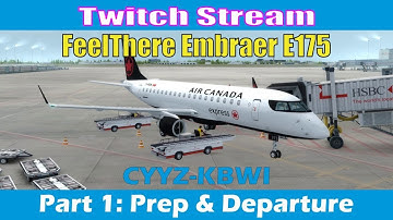 [P3d] FeelThere E175 CYYZ-KBWI Twitch Stream [VATSIM] Part 1